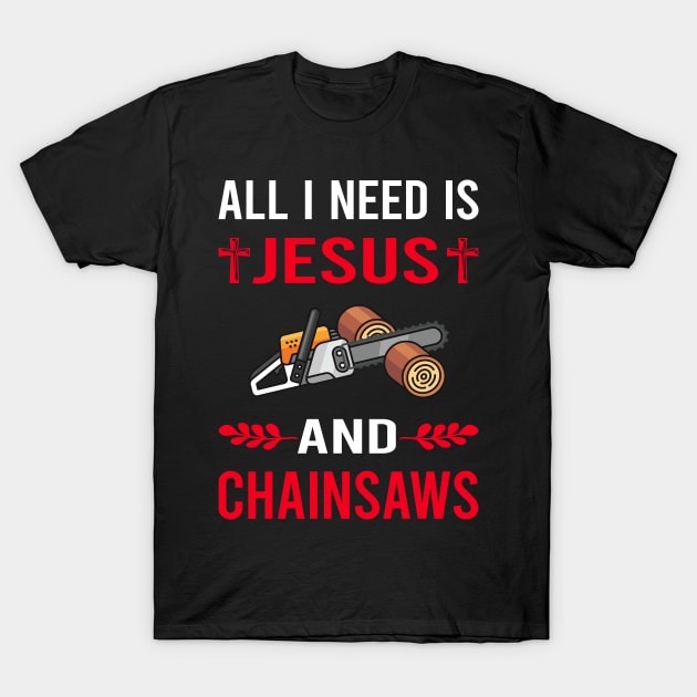 I Need Jesus And Chainsaw Arborist Lumberjack Woodworking Woodworker Carpenter Carpentry T-Shirt by Bourguignon Aror